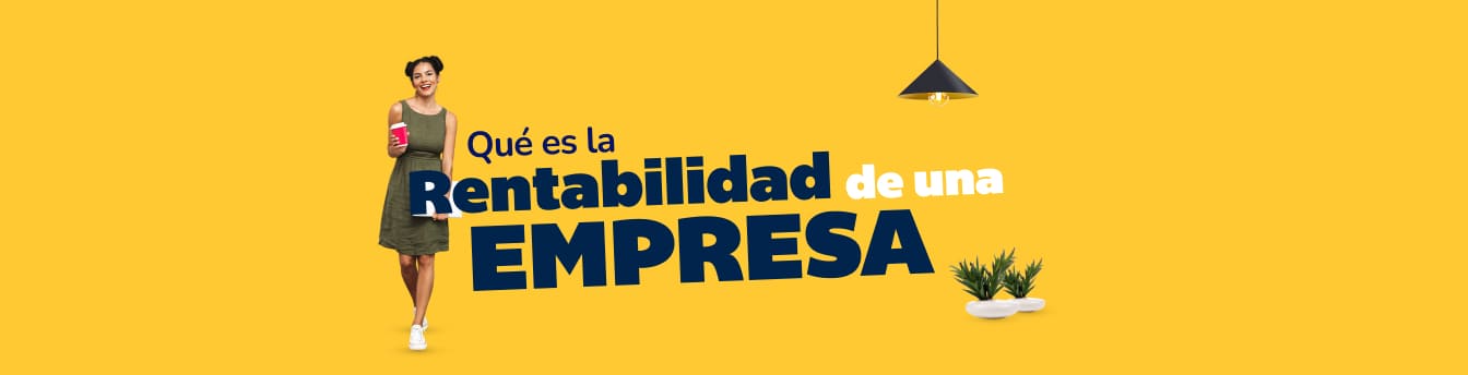 ¿Qué es la rentabilidad y por qué es importante para una empresa?  